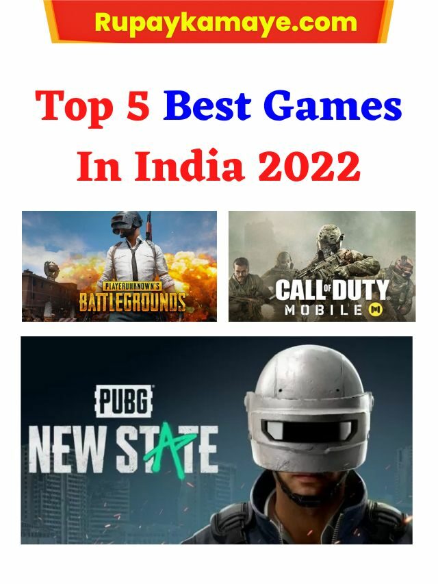 Top 5 Best Games In India 2022 – 2022 में एंड्राइड डिवाइस के लिए 5 Best Game