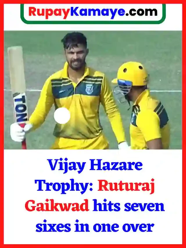 Vijay Hazare Trophy: Ruturaj Gaikwad hits seven sixes in one over